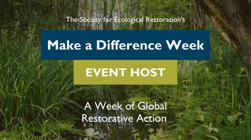 JOIN US ON RESTORATION WEEK-MAKE A DIFFERENCE